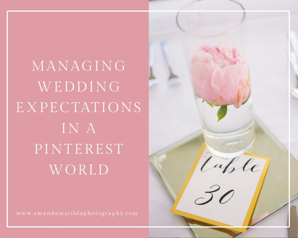 Managing Wedding Expectations in a Pinterest World | amanda.matilda.photography