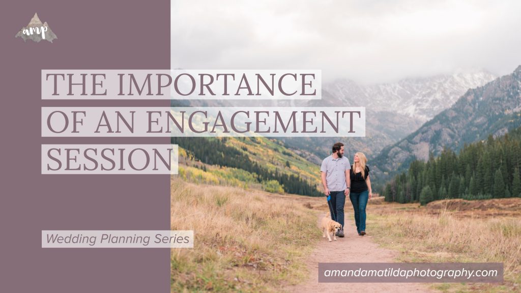 THE IMPORTANCE OF AN ENGAGEMENT SESSION