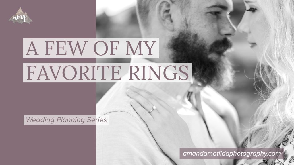 A Few of My Favorite Rings | engagement session inspiration by amanda.matilda.photography