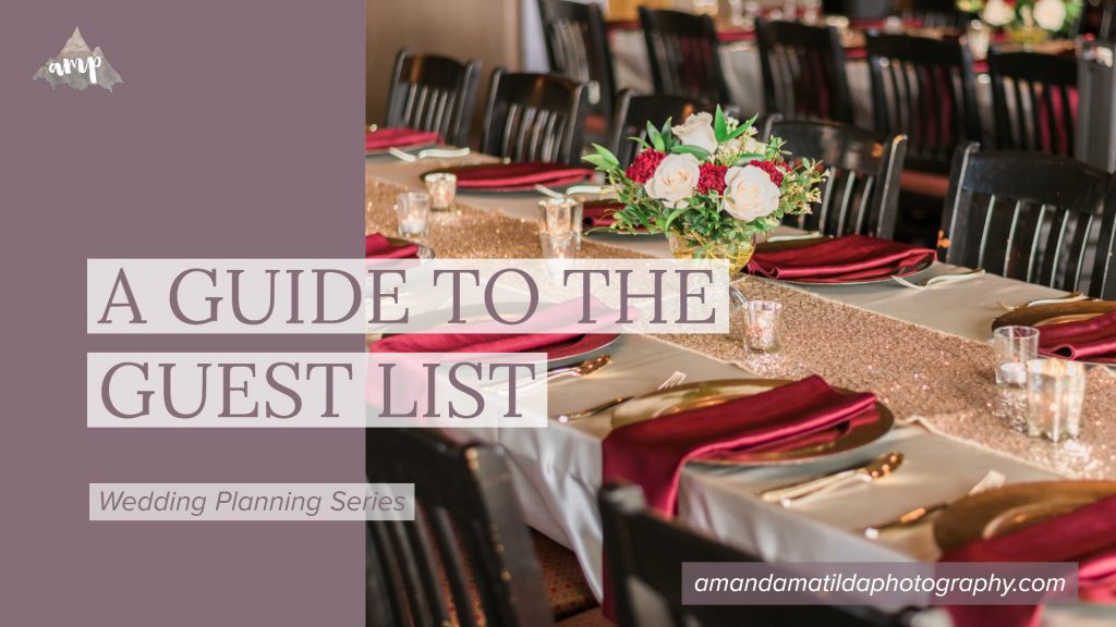 A Guide to the Guest List | amanda.matilda.photography