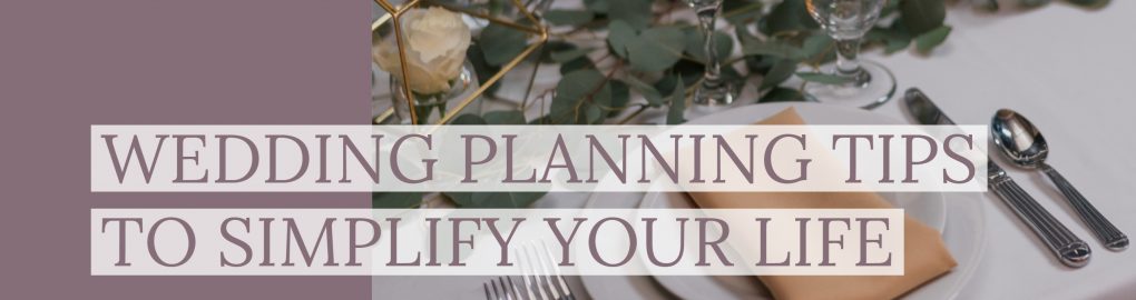 Wedding Planning Tips to Simplify Your Life | amanda.matilda.photography
