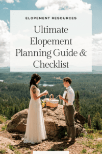 Ultimate Elopement Planning Guide & Checklist