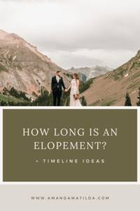 How Long is an Elopement? + Timeline Ideas