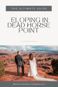 Eloping at Dead Horse Point State Park: Your Complete Guide