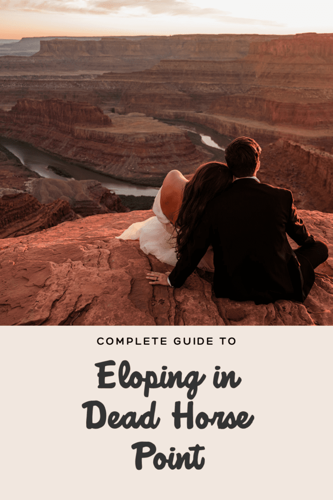 Eloping at Dead Horse Point State Park: Your Complete Guide