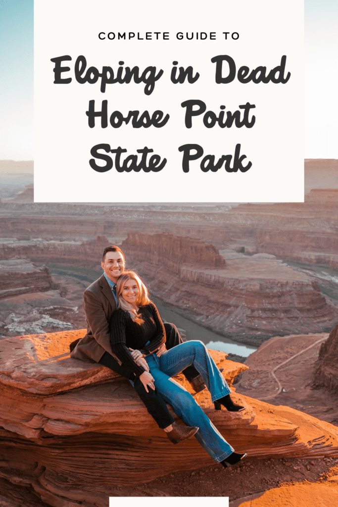 Eloping at Dead Horse Point State Park: Your Complete Guide